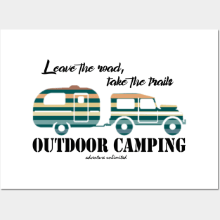 leave the road, take the trails - outdoor camping Posters and Art